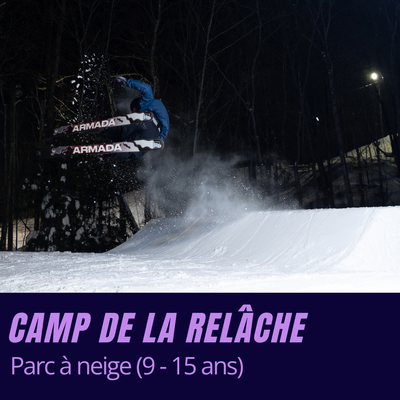Camp Relâche - Parc à neige (9-15 ans)