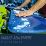 Cirage seulement - Planche à neige