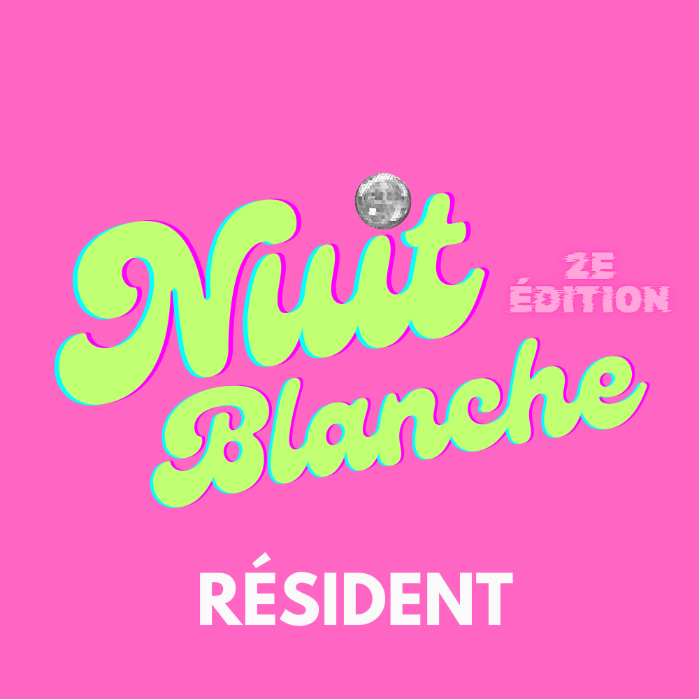 Nuit Blanche 2025 - Résident