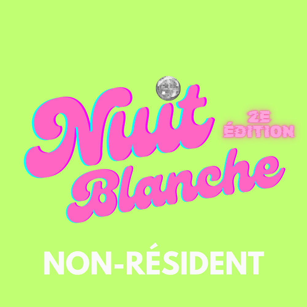 Nuit Blanche 2025 - Non-résident